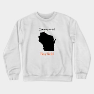 I've explored Bayfield Crewneck Sweatshirt